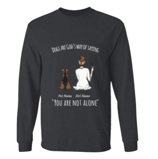 "God Says "You Are Not Alone" girl and dog,cat personalized T-Shirt