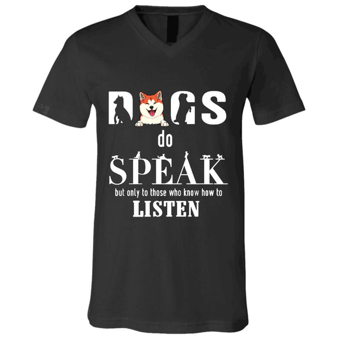 "Dogs Speak To One Who Listens" dog personalized T-Shirt