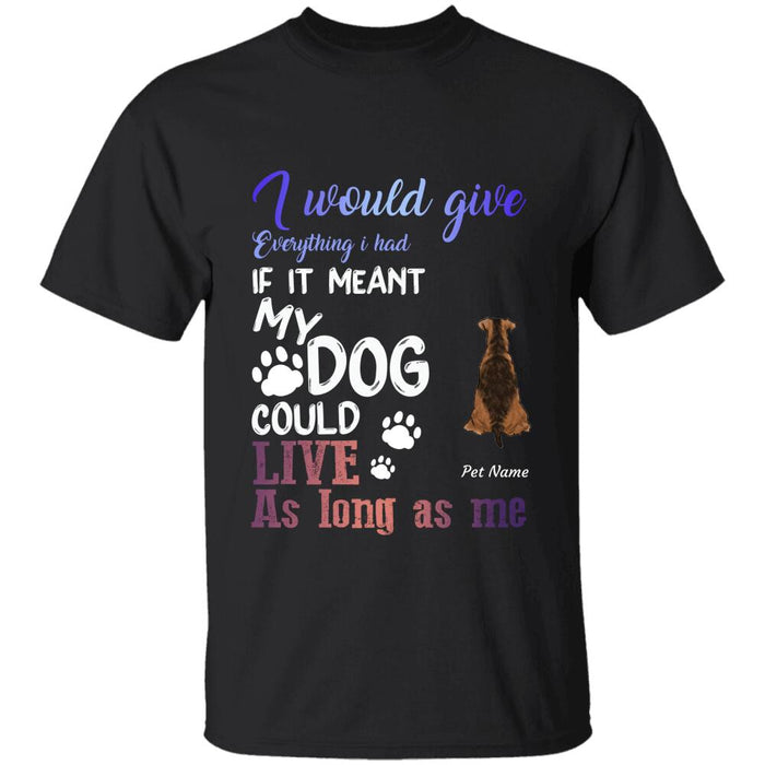 "As Long As My Dog Live Long" dog personalized T-Shirt