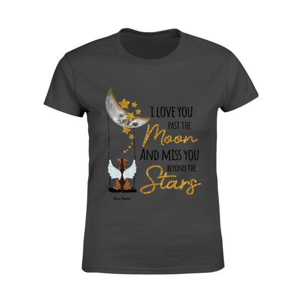 I Miss You Beyond The Stars Dog Memorial Personalized T-Shirt TS-PT348