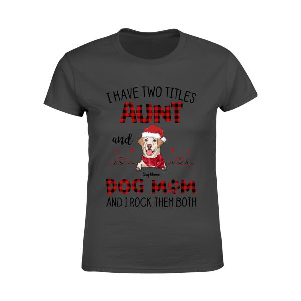 I Have Two Titles Dog Mom Personalized T-Shirt TS-PT429