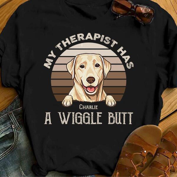 My Therapist Has A Wiggle Butt  Personalized Dog T-shirt TS-NB476