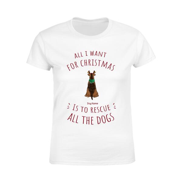 All I Want For Christmas Is To Rescue All The Dogs Personalized T-shirt TS-NB515