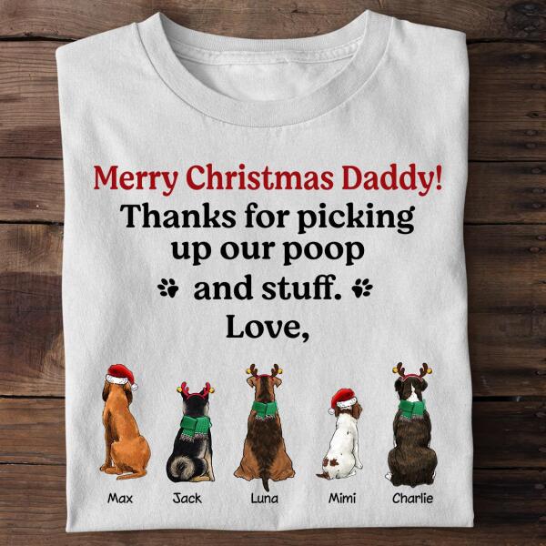 Merry Christmas Daddy ! Thanks For Picking Up My Poop And Stuff Personalized Dog T-shirt TS-NB526