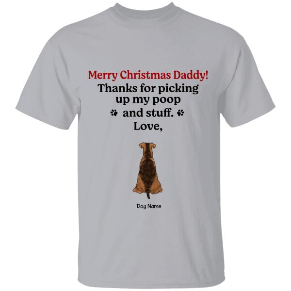 Merry Christmas Daddy ! Thanks For Picking Up My Poop And Stuff Personalized Dog T-shirt TS-NB526