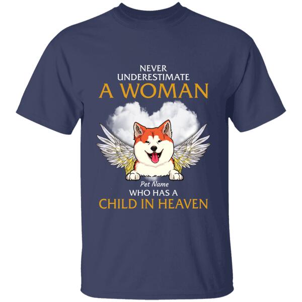 Never Underestimate A Woman Who Has A Child In Heaven Personalized Dog T-shirt TS-NN588