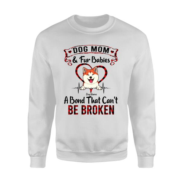 Dog Mom & Fur Babies A Bond That Can't Be Broken Personalized T-shirt TS-NB612