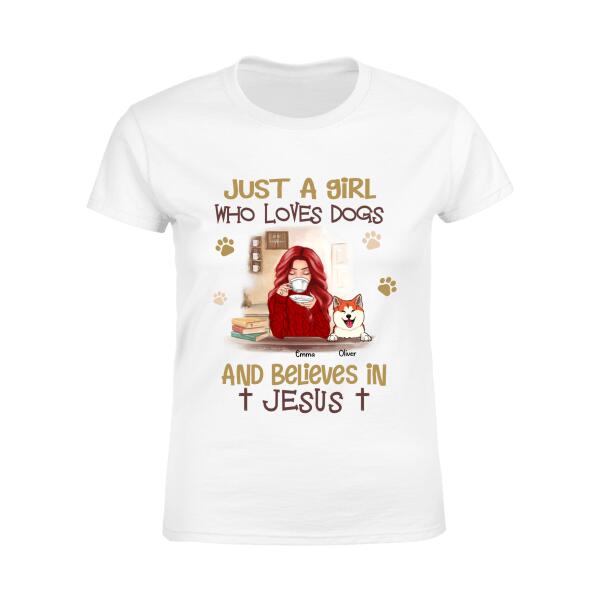 Just A Girl Who Loves Dogs And Believes In Jesus Personalized T-shirt TS-NB635