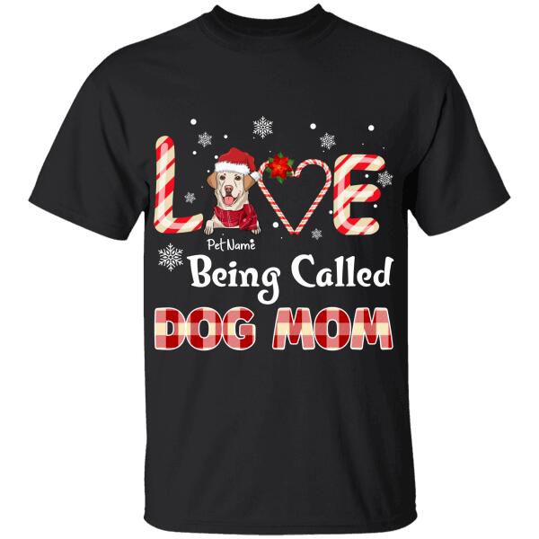 Love Being Called Dog Mom Personalized T-shirt TS-NB653