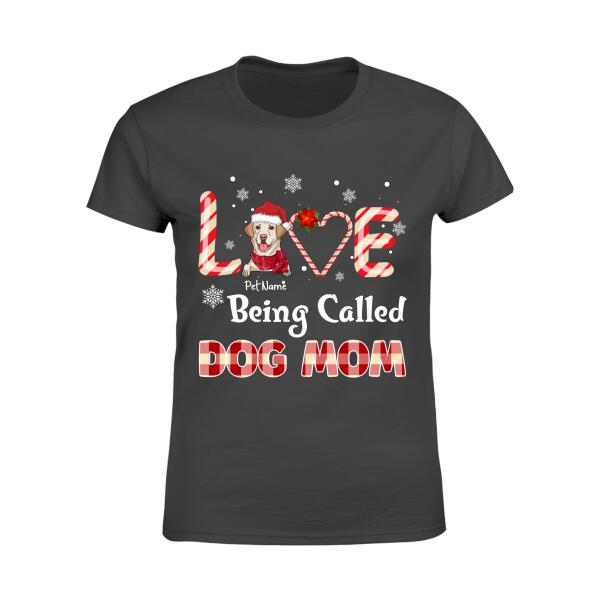 Love Being Called Dog Mom Personalized T-shirt TS-NB653