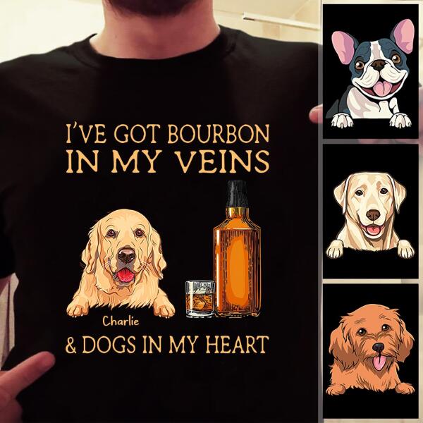 I've Got Bourbon In My Veins & Dogs In My Heart Personalized T-shirt TS-NB679