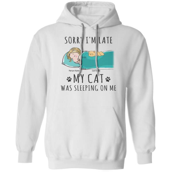 Sorry I'm Late My Cat Was Sleeping On Me Personalized Cat T-shirt TS-NN699