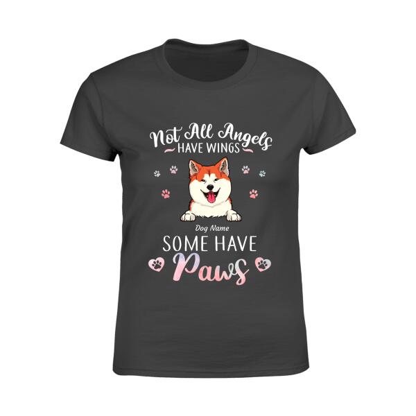 Not All Angels Have Wings Some Have Paws Personalized Dog T-shirt TS-NN713