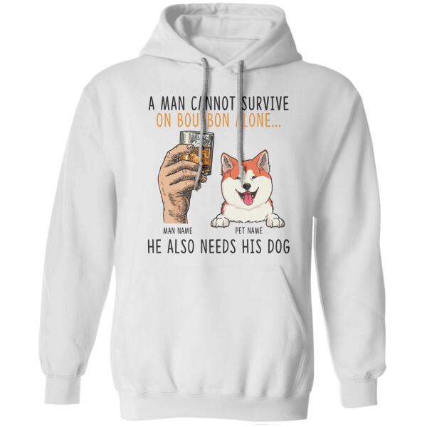 A Man Cannot Survive On Bourbon Alone He Also Need His Dogs Personalized T-shirt TS-NB715