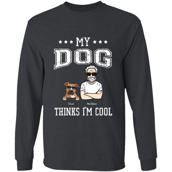 My Dogs Think I'm Cool Personalized Dog T-shirt TS-NB739