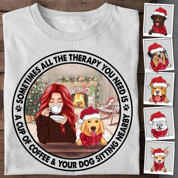 The Therapy You Need Is A Cup Of Coffee & Your Dog Sitting Nearby Personalized T-shirt TS-NB740
