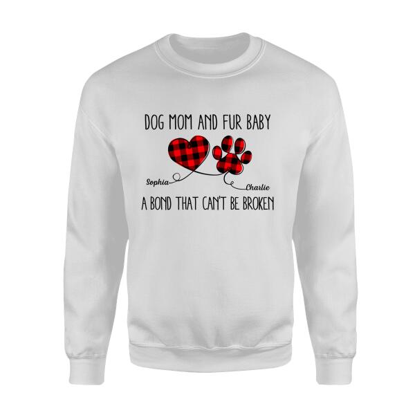 Dog Mom And Fur Baby A Bond That Can't Be Broken Personalized T-Shirt TS-PT697
