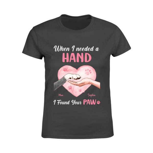 When I Needed A Hand I Found Your Paw Personalized Dog T-shirt TS-NB807