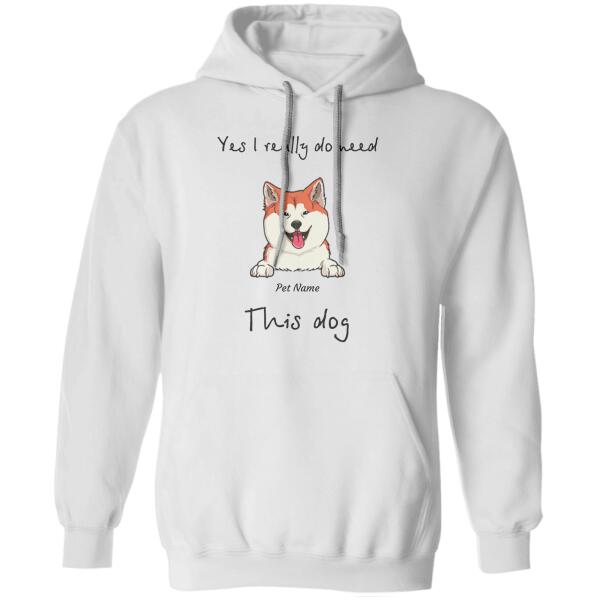 Yes I Really Do Need All These Dogs Personalized T-shirt TS-NN816