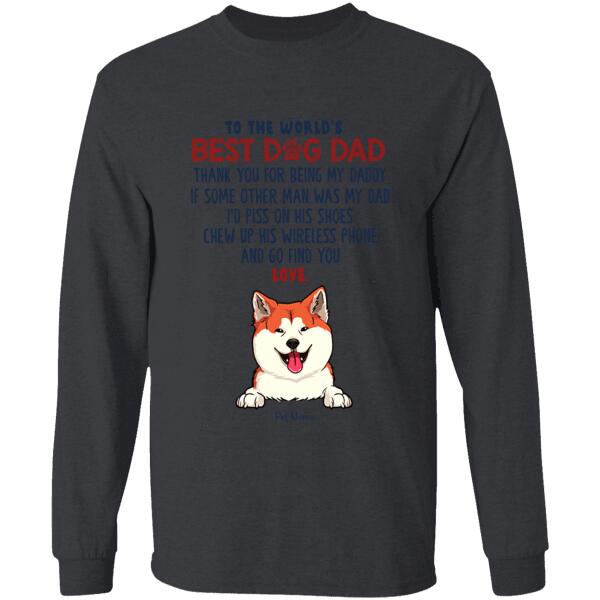 To The World's Best Dog Dad Personalized T-Shirt TS-PT825