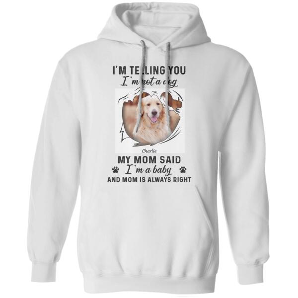 I'm Telling You I'm Not A Dog Photo Personalized T-shirt TS-NN827