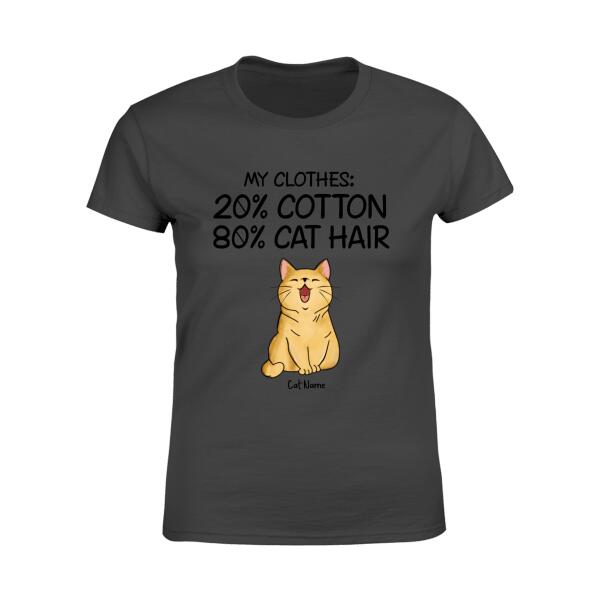 My Clothes 20% Cotton 80% Cat Hair Personalized T-shirt TS-NB855