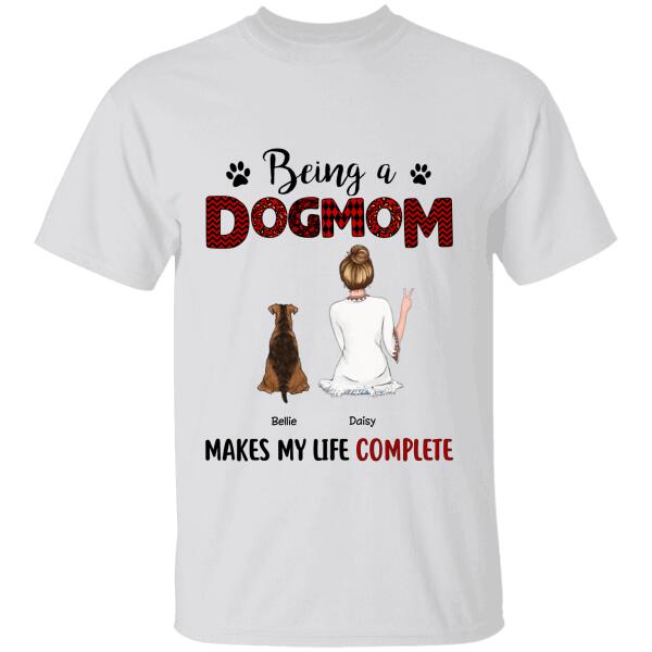 Being A Dog Mama Makes My Life Complete Personalized T-shirt TS-NN880