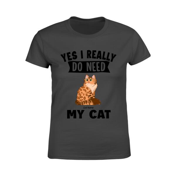 Yes I Really Do Need All These Cats Personalized T-shirt TS-NB885