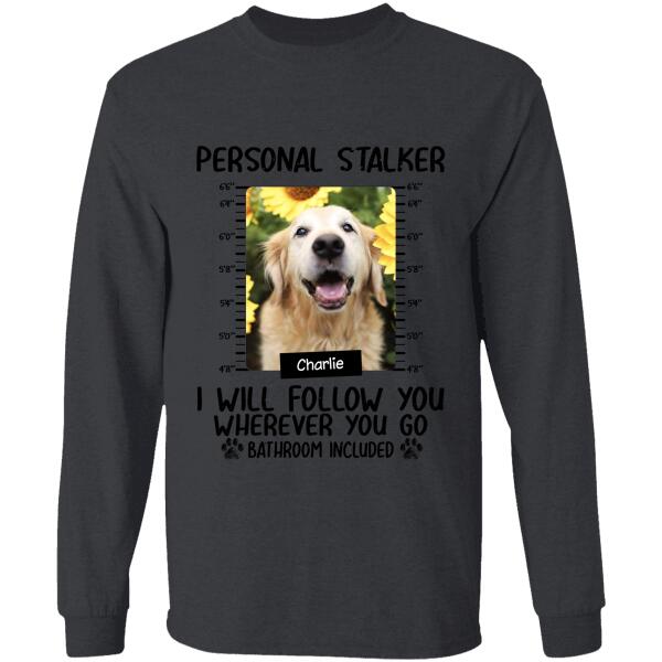 Funny Personal Stalkers Personalized Dog T-Shirt TS-PT895