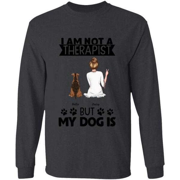 I'm Not A Therapist But My Dog Is Personalized T-shirt TS-NB897