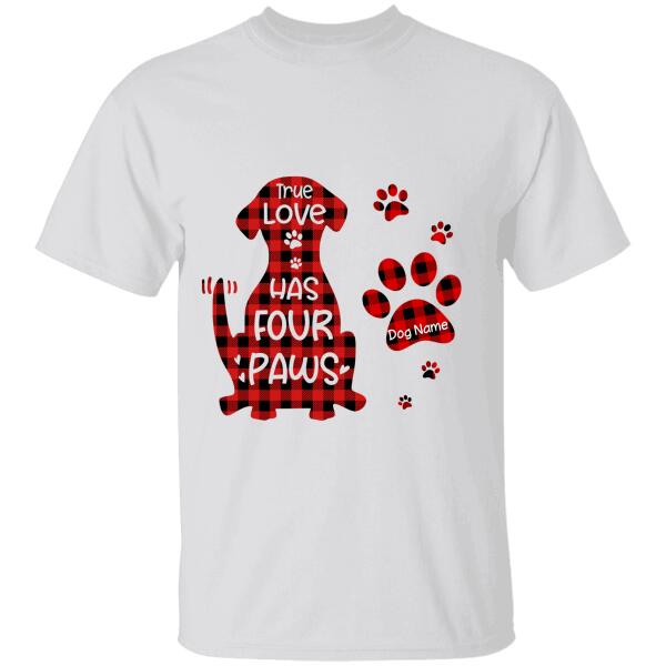 True Love Has Four Paws Personalized Dog T-shirt TS-NN907