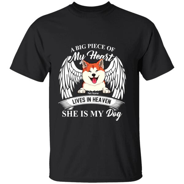 A Big Piece Of My Heart Lives In Heaven And He Is My Dog Personalized T-shirt TS-NN934
