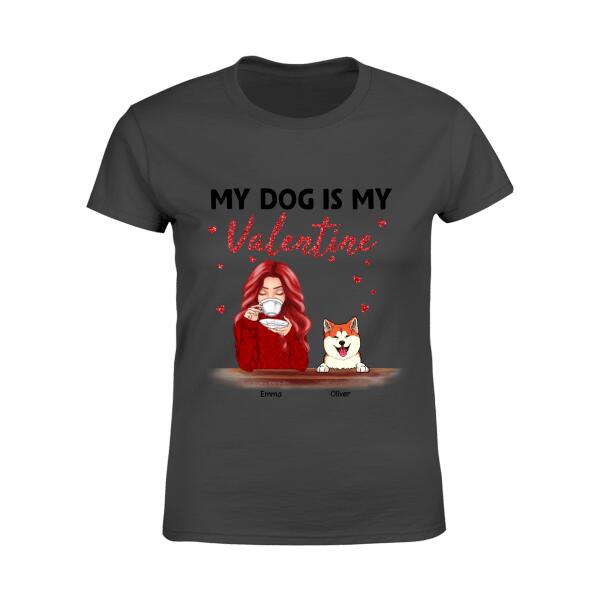 My Dog Is My Valentine Personalized T-shirt TS-NB909