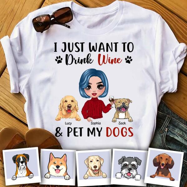 I Just Want To Drink Wine & Pet My Dog Personalized T-shirt TS-NN954