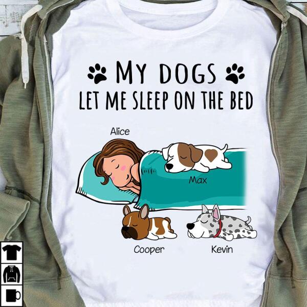 Funny My Dogs Let Me Sleep On The Bed Personalized T-Shirt TS-PT948