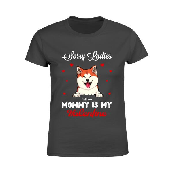 Sorry Ladies Mommy Is My Valentine Personalized T-shirt TS-NN964