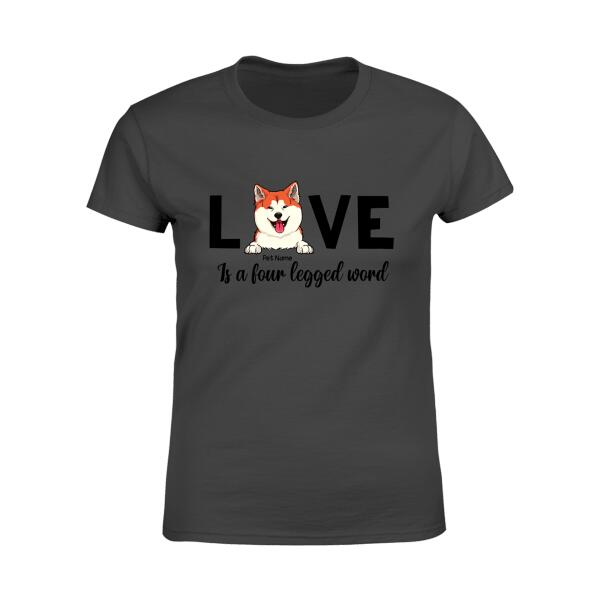 Love Is A Four Legged Word Personalized Dog T-shirt TS-NN975