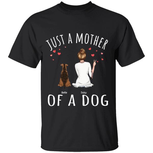 Just A Mother Of Dogs Personalized T-Shirt TS-PT979