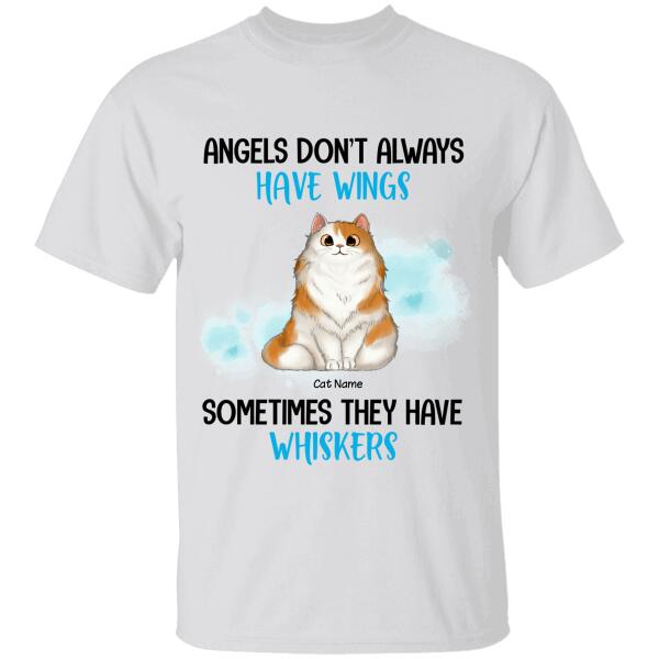 Angels Don't Always Have Wings Sometimes They Have Whiskers Personalized Cat T-shirt TS-NB966