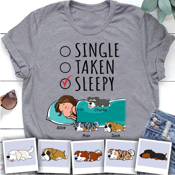 Single Taken Sleepy Personalized Dog T-shirt TS-NN992
