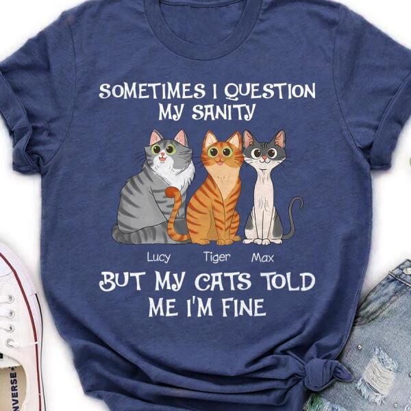 Funny Cat Mom Questions Her Sanity Personalized T-Shirt TS-PT985