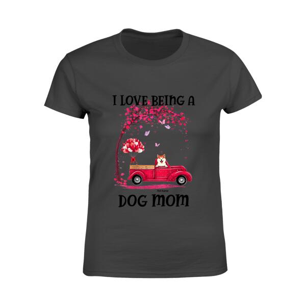 I Love Being A Dog Mom Personalized Dog T-shirt TS-NN1012