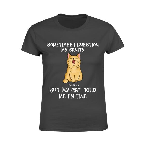 Happy Cat Mom Questions Her Sanity Personalized T-Shirt TS-PT1018