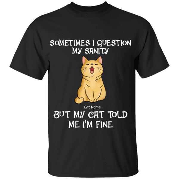 Happy Cat Mom Questions Her Sanity Personalized T-Shirt TS-PT1018