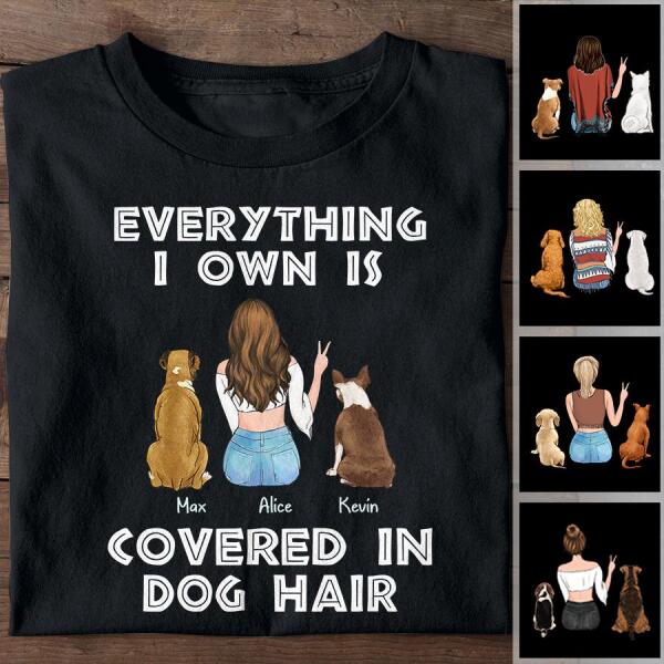 Everything I Own Is Covered In Dog Hair Personalized T-shirt TS-NB1026
