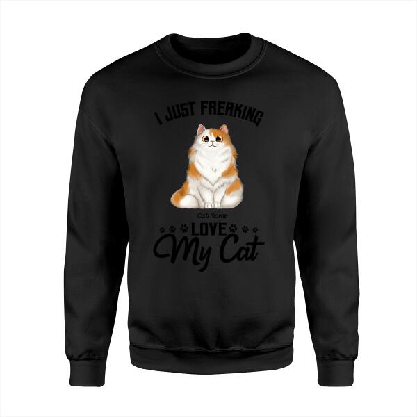 I Just Freaking Love My Cats Personalized T-shirt  TS-NB1020