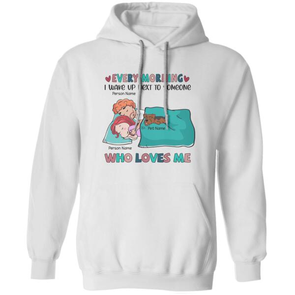 Every Morning I Wake Up Next To Someone Who Loves Me Personalized Dog T-shirt TS-NB1068