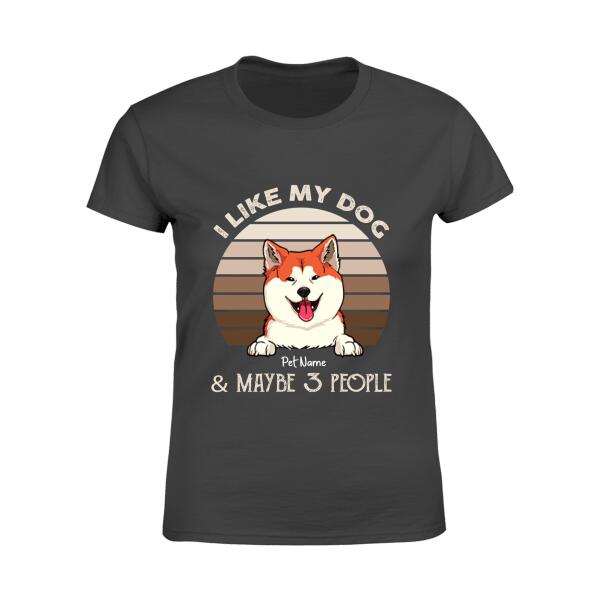 I Like My Dog & Maybe 3 People Personalized T-shirt TS-NB1070