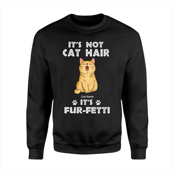 It's Not Cat Hair It's Fur-Fetti Personalized T-shirt TS-NB1088