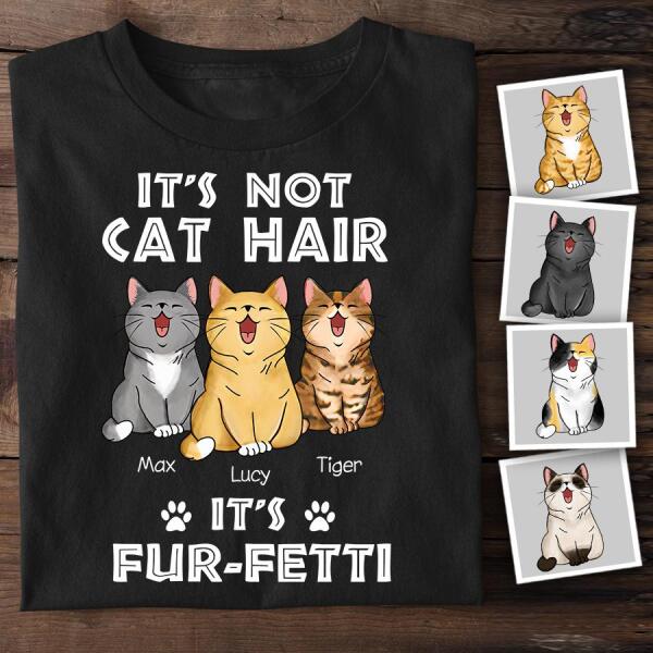 It's Not Cat Hair It's Fur-Fetti Personalized T-shirt TS-NB1088